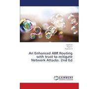 An Enhanced ABR Routing with trust to mitigate Network Attacks. 2nd Ed