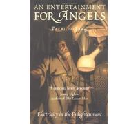 An Entertainment for Angels: Electricity in the Enlightenment (Revolutions in Science S.)