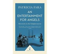 An Entertainment for Angels (Icon Science): Electricity in the Enlightenment