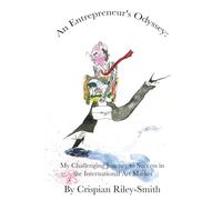 An Entrepreneur's Odyssey: My Challenging Journey to Success in the International Art Market