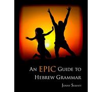An Epic Guide to HEBREW GRAMMAR