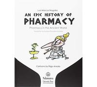 An epic history of pharmacy : pharmacy in the ancient world