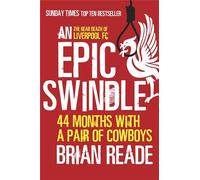 An Epic Swindle : 44 Months with a Pair of Cowboys