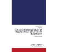 An epidemiological study of Hepatocellular carcinoma in Balochistan: Second Edition