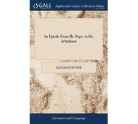 An Epistle From Mr. Pope, to Dr. Arbuthnot