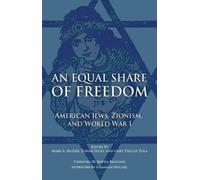 An Equal Share of Freedom : American Jews, Zionism, and World War I