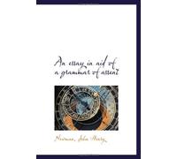 An essay in aid of a grammar of assent