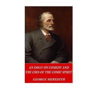 An Essay on Comedy and the Uses of the Comic Spirit