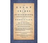 An Essay on Crimes and Punishments: Translated from the Italian; With a Commentary Attributed to Mons. De Voltaire, Translated from the French (1775)