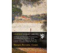 An Essay on Crimes and Punishments, Translated from the Italian: With Commentary, Attributed to Monf. De Voltaire, Translated from the French