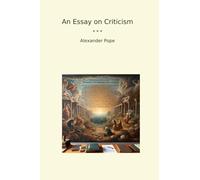 An Essay on Criticism (Classic Books)