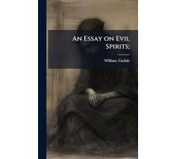 An Essay on Evil Spirits;