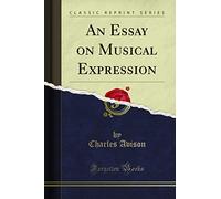 An Essay on Musical Expression (Classic Reprint)