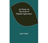 An Essay On The Evils Of Popular Ignorance
