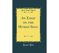 An Essay on the Human Soul (Classic Reprint)