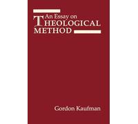 An Essay on Theological Method (Reflection and Theory in the Study of Religion): 5 (AAR Reflection and Theory in the Study of Religion)
