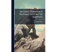 An Essay Towards A Natural History Of Serpents
