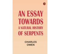 An essay towards a natural history of serpents