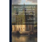An Essay Towards A Topographical History Of The County Of Norfolk: South Greenhow. South Erpingham