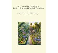 An Essential Guide for Subtropical and English Gardens (Classic Bundles)