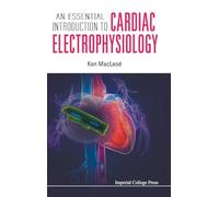 An Essential Introduction to Cardiac Electrophysiology