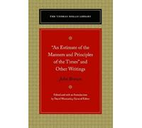 An Estimate of the Manners and Principles of the Times"" and Other Writings (Thomas Hollis Library)