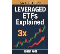 An ETF Guide: Leveraged ETFs Explained: Understanding Mechanics, Volatility Decay, Advanced Strategies, and Risk Management for 2x and 3x Daily Funds