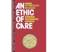 An Ethic of Care – Feminist and Interdisciplinary Perspectives – Thinking Gender