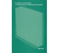 An Ethical Framework for Complementary and Alternative Therapists