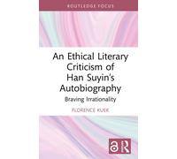 An Ethical Literary Criticism of Han Suyin’s Autobiography : Braving Irrationality