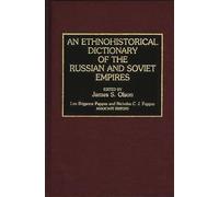 An Ethnohistorical Dictionary of the Russian and Soviet Empires