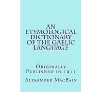 An Etymological Dictionary of the Gaelic Language (1911)