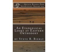 An Evangelical Looks at Eastern Orthodoxy: Volume 4 (Quick Reads for Spiritual Needs)