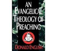 An Evangelical Theology of Preaching