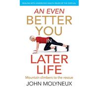 An Even Better You in Later Life: Dealing with underlying health issues of the over 65's: 2