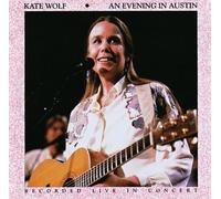 An Evening in Austin Live Edition by Wolf, Kate (1993) Audio CD