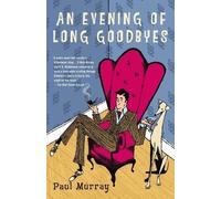 An Evening of Long Goodbyes: A Novel by Paul Murray (English) Paperback Book