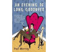 An Evening of Long Goodbyes: A Novel by Paul Murray (English) Paperback Book