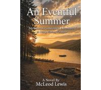 An Eventful Summer: My Romantic (and other) Adventures at Camp Elwan, Vermont