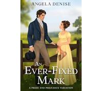 An Ever-Fixèd Mark: A Pride and Prejudice Variation