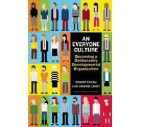 An Everyone Culture: Becoming a Deliberately Developmental Organization