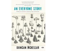 An Everyone Story: Finding Our Way Back to Compassion, Hope and Humanity