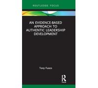 An Evidence-based Approach to Authentic Leadership Development (Routledge Focus on Mental Health)