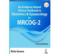 An Evidence-Based Clinical Textbook in Obstetrics & Gynaecology for MRCOG 2