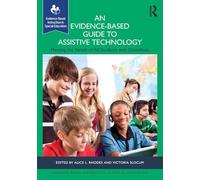 An Evidence-Based Guide to Assistive Technology: Meeting the Needs of All Students with Disabilities (Evidence-Based Instruction in Special Education)