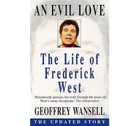 An Evil Love: Life of Frederick West