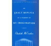 An Exact Replica of a Figment of My Imagination: A Memoir