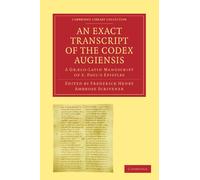 An Exact Transcript of the Codex Augiensis: A Gr'co-Latin Manuscript of S. Paul's Epistles, Deposited in the Library of Trinity College, Cambridge; To ... Library Collection - Biblical Studies)