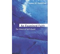 An Examined Faith: The Grace of Self-Doubt