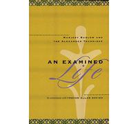 An Examined Life: Marjory Barlow and the Alexander Technique